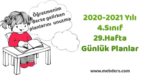 2020-2021 Yılı 4.Sınıf 29.Hafta Tüm Dersler Günlük Planları