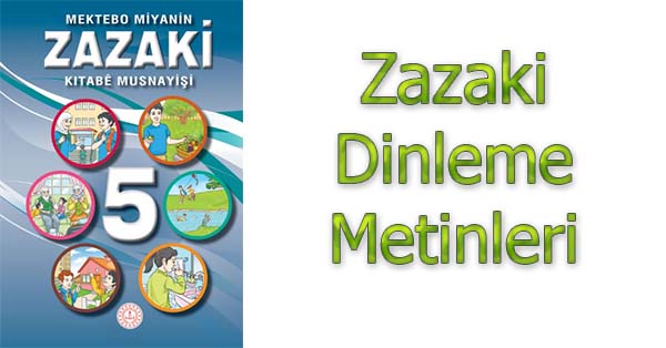 5.Sınıf Zazaki Dinleme Metinleri - Tüm Ses Dosyaları mp3