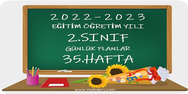 2022-2023 Eğitim Öğretim Yılı 2.Sınıf Günlük Planları 35.Hafta (Tüm Yayınlar)