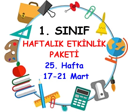 1. Sınıf 25. Hafta Etkinlik Paketi (17 - 21 Mart / 2025)