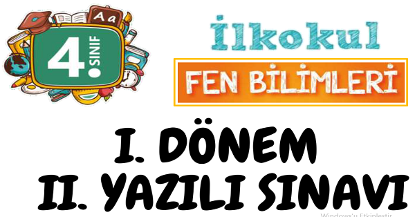 4.Sınıf Fen Bilimleri 1.Dönem 2.Yazılı Sınavı