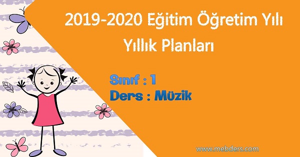 2019 - 2020 Yılı 1.Sınıf Müzik Yıllık Planı (Meb)