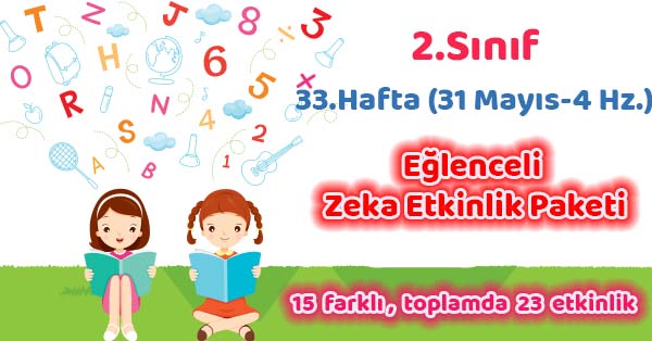 2020-2021 Yılı 2.Sınıf 33.Hafta Eğlenceli Zeka Etkinlik Paketi