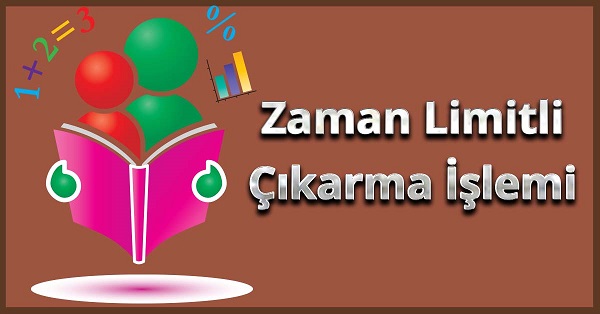 Zaman Limitli Çıkarma İşlemi Etkinliği 11