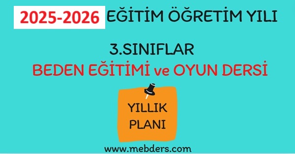 2025-2026 Eğitim Öğretim Yılı 3.Sınıf Beden Eğitimi ve Oyun Dersi Yıllık Planı
