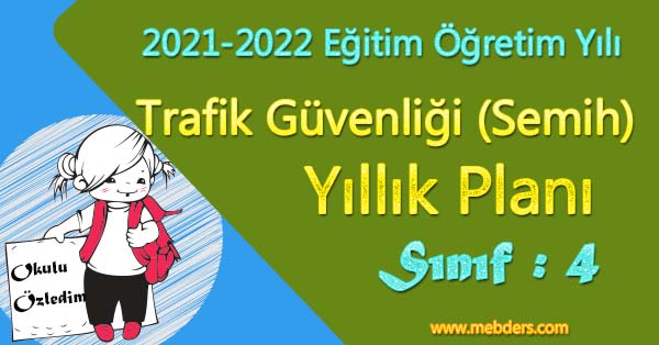 2021 - 2022 Yılı 4.Sınıf Trafik Güvenliği Yıllık Plan (Semih Yayınları)