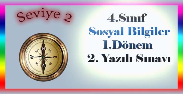 4.Sınıf Sosyal Bilgiler 1.Dönem 2.Yazılı Sınavı - Seviye 2