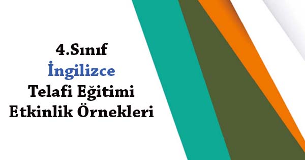 4.Sınıf İngilizce Telafi Eğitimi Etkinlik Örnekleri