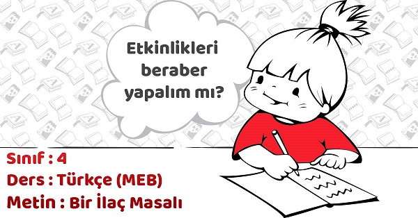 4.Sınıf Türkçe Bir İlaç Masalı Metni Etkinlik Cevapları (MEB)
