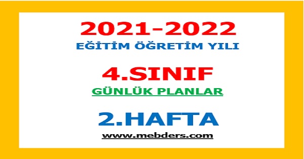 2021-2022 Eğitim Öğretim Yılı 4.Sınıf-2.Hafta Günlük Planları