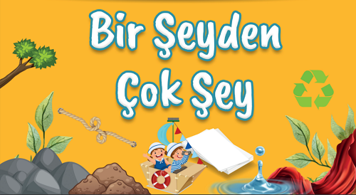 Okul Öncesi - Bir Şeyden Çok Şey 10 - Geri Dönüşüm Fasikülü pdf indir