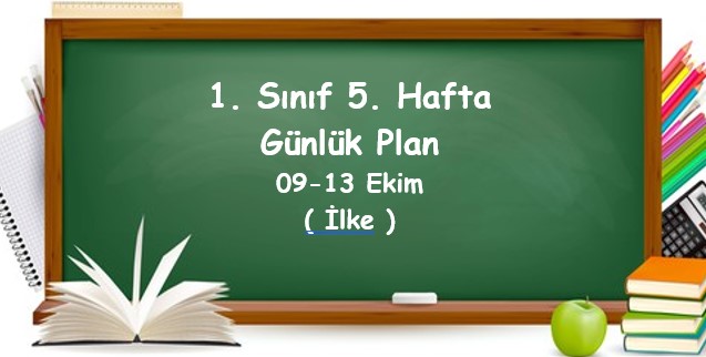 2023-2024 Eğitim Öğretim Yılı 1. Sınıf 5 Hafta Günlük Planlar (09 -13 Ekim)