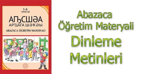 5.Sınıf Abazaca Öğretim Materyali Modül 1 Dinleme Metinleri - Tüm Ses Dosyaları mp3