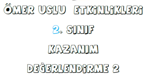 2.Sınıf 2.Dönem Kazanım Değerlendirme 2