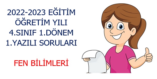 2022-2023 Eğitim Öğretim Yılı 4.Sınıflar Fen Bilimleri 1.Yazılı Sınavı