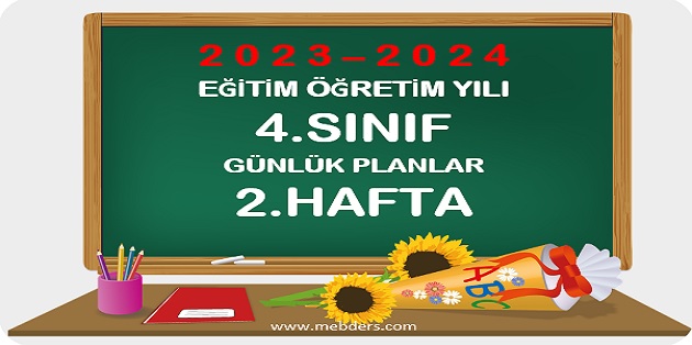 2023-2024 Eğitim Öğretim Yılı 4.Sınıf Günlük Planları 2.Hafta