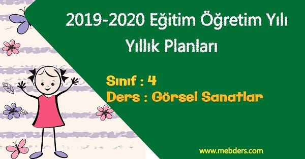 2019 - 2020 Yılı 4.Sınıf Görsel Sanatlar Yıllık Planı ve Kazanım İşleme Listesi