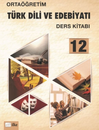2020-2021 Yılı 12.Sınıf Türk Dili ve Edebiyatı Ders Kitabı (İlke Yayınları) pdf indir