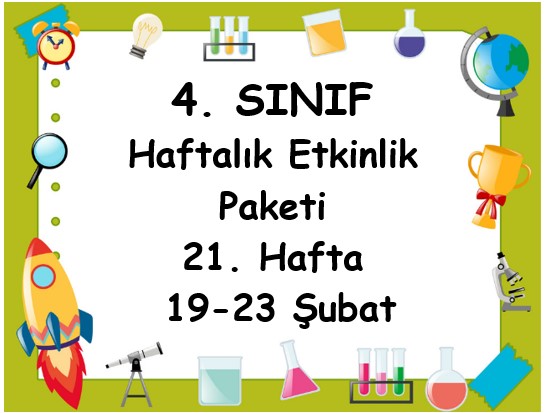 4. Sınıf 21. Hafta Etkinlik Paketi (19-23 Şubat)