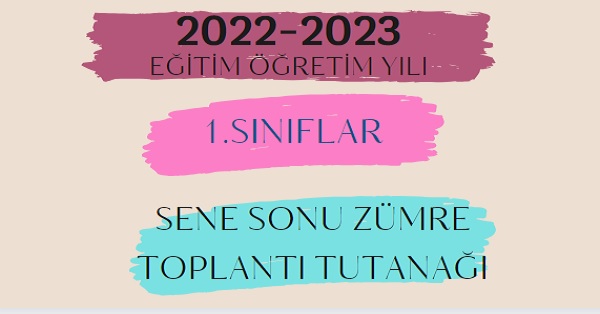 2022-2023 Eğitim Öğretim Yılı 1.Sınıflar Sene Sonu Zümre Öğretmenler Kurulu Toplantı Tutanağı