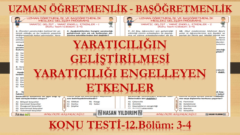 Yaratıcılığın Geliştirilmesi - Yaratıcılığı Engelleyen Etkenler (Konu Testi-12. Bölüm: 3-4)