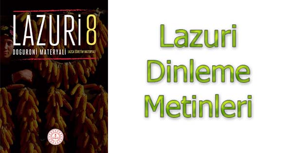 8.Sınıf Lazuri Lazca Öğretim Materyali Dinleme Metinleri - Tüm Ses Dosyaları mp3