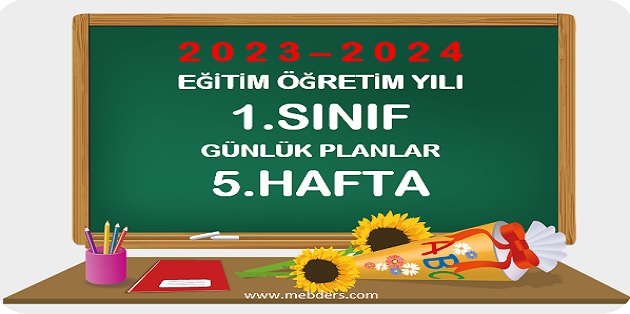 2023-2024 Eğitim Öğretim Yılı 1.Sınıf Günlük Planları 5.Hafta