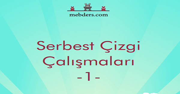 1.Sınıf İlk Okuma Yazma Serbest Çizgi Çalışmaları -1