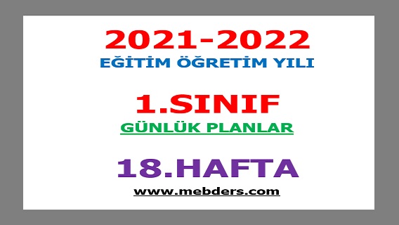 2021-2022 Eğitim Öğretim Yılı 1.Sınıf-18.Hafta Günlük Planları