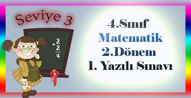 4.Sınıf Matematik 2.Dönem 1.Yazılı Sınavı - Seviye 3