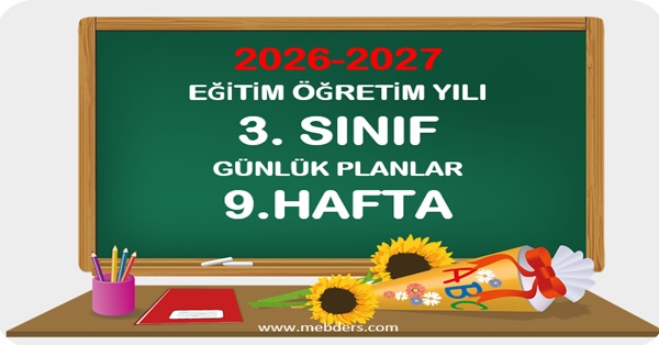 2026-2027 Eğitim Öğretim Yılı 3.Sınıf Günlük Planları 9.Hafta