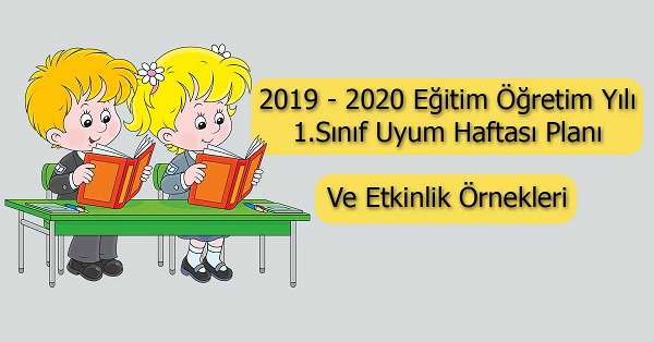 2019 - 2020 Yılı 1.Sınıf Uyum Haftası Planı ve Etkinlik Örnekleri