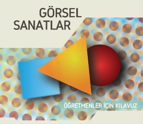 2018-2019 Yılı Görsel Sanatlar Öğretmenler İçin Kılavuz Kitap pdf