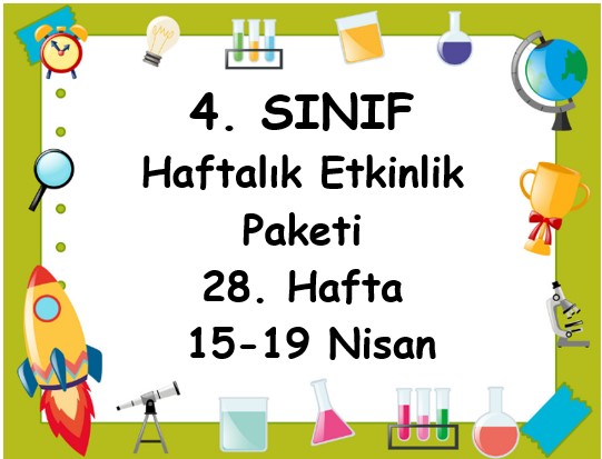 4. Sınıf 28. Hafta Etkinlik Paketi (15 -19 Nisan)