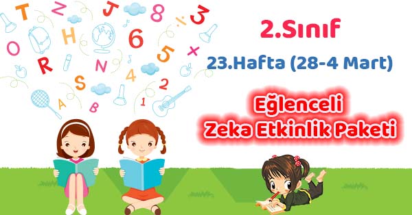 2021-2022 Yılı 2.Sınıf 23.Hafta Eğlenceli Zeka Etkinlik Paketi