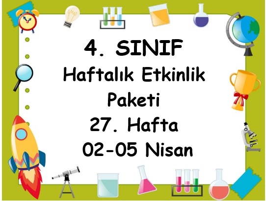 4. Sınıf 27. Hafta Etkinlik Paketi (02 -05 Nisan)