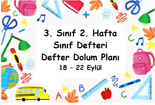 2023-2024 Eğitim Öğretim Yılı 3. Sınıf 2. Hafta (18 - 22 Eylül) Defter Dolum Planı (Türkçe Sonuç Yay.)