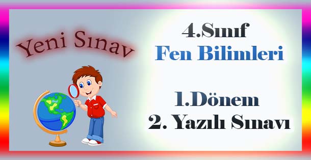 4.Sınıf Fen Bilimleri 1.Dönem 2.Yazılı Sınavı