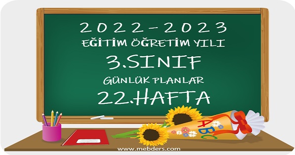 2022-2023 Eğitim Öğretim Yılı 3.Sınıf Günlük Planları 22.Hafta (13-17 Mart Tüm Yayınlar)