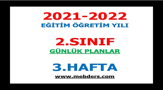 2021-2022 Eğitim Öğretim Yılı 2.Sınıf-3.Hafta Günlük Planları