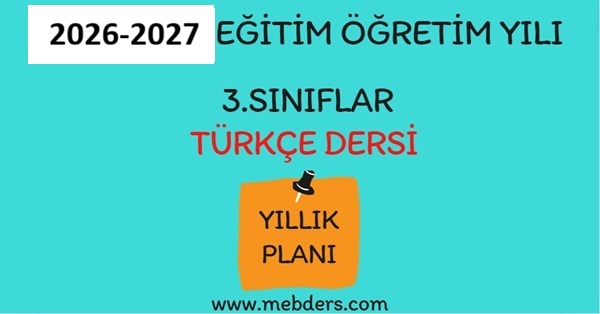 2026-2027 Eğitim Öğretim Yılı 3. Sınıf Türkçe Dersi Yıllık Planı