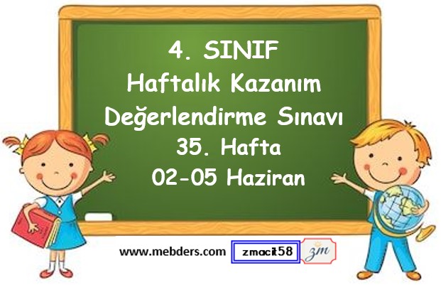 4. Sınıf Haftalık Kazanım Değerlendirme Testi 35. Hafta (02 Haziran - 05 Haziran)