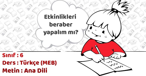 6.Sınıf Türkçe Ana Dili Metni Etkinlik Cevapları (MEB)