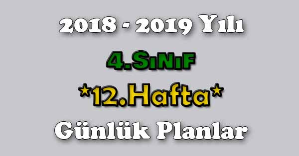 2018 - 2019 Yılı 4.Sınıf Tüm Dersler Günlük Plan - 12.Hafta