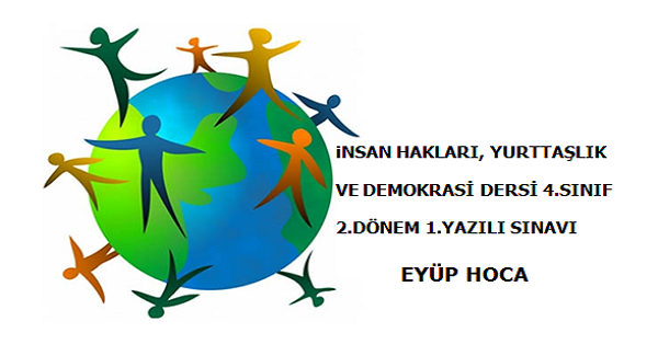 4.Sınıf İnsan Hakları, Yurttaşlık ve Demokrasi Dersi 2.Dönem 1.Yazılı Sınavı