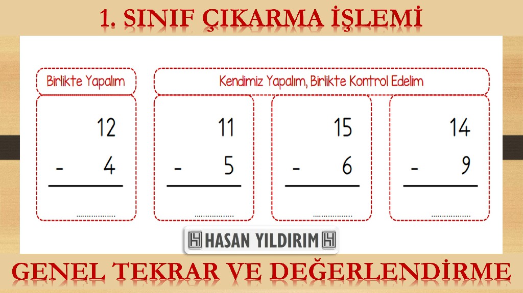 1.Sınıf Çıkarma İşlemi - Genel Tekrar ve Değerlendirme Çalışması (4 Sayfa)