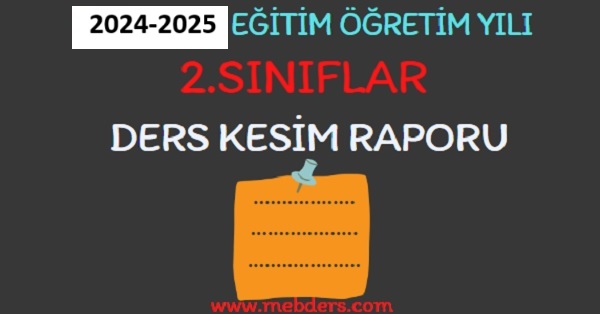 2024-2025 Eğitim Öğretim Yılı 2.Sınıflar Ders Kesim Raporu