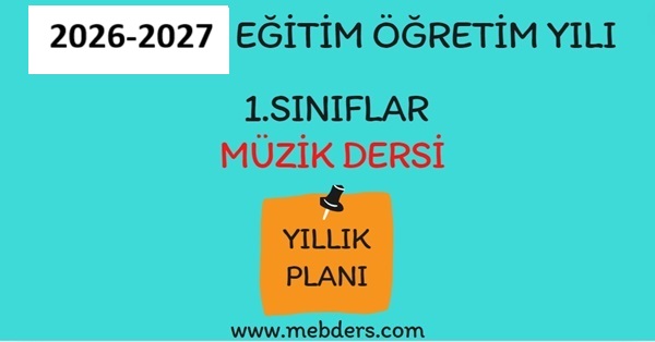 2026-2027 Eğitim Öğretim Yılı 1. Sınıf Müzik Dersi Yıllık Planı