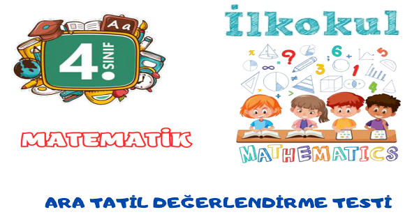 4.Sınıf Matematik Ara Tatil Değerlendirme Testi