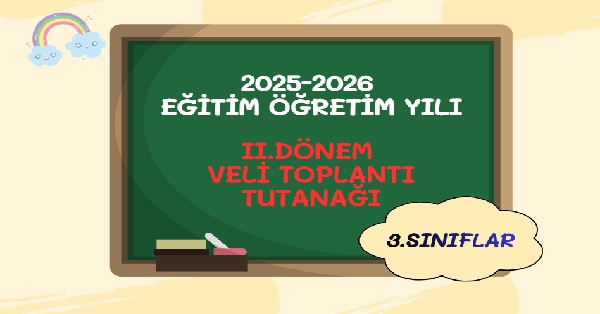2025-2026  Eğitim Öğretim Yılı 3.Sınıflar 2.Dönem Veli Toplantı Tutanağı